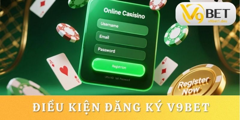 Tham khảo điều kiện giúp đăng ký V9BET thành công